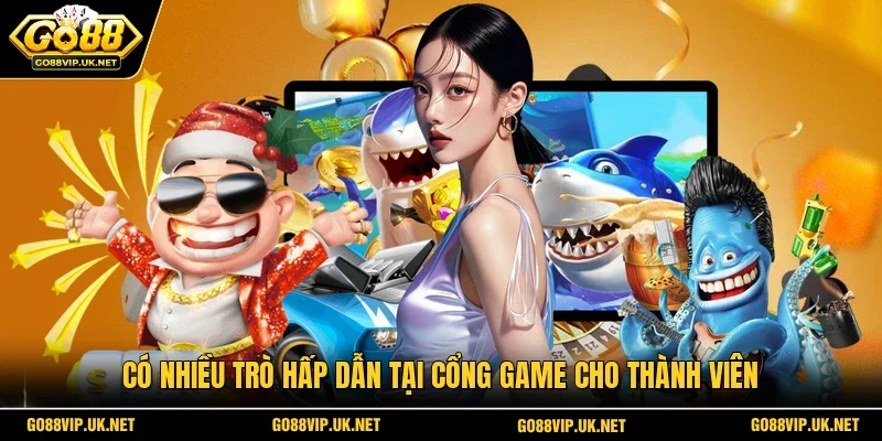 Có nhiều trò hấp dẫn tại cổng game cho thành viên 